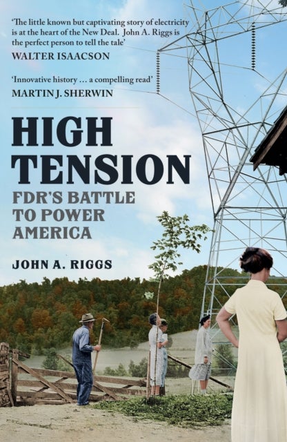 High Tension - FDR's Battle to Power America