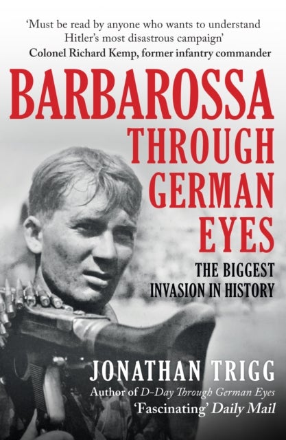 Barbarossa Through German Eyes - The Biggest Invasion in History