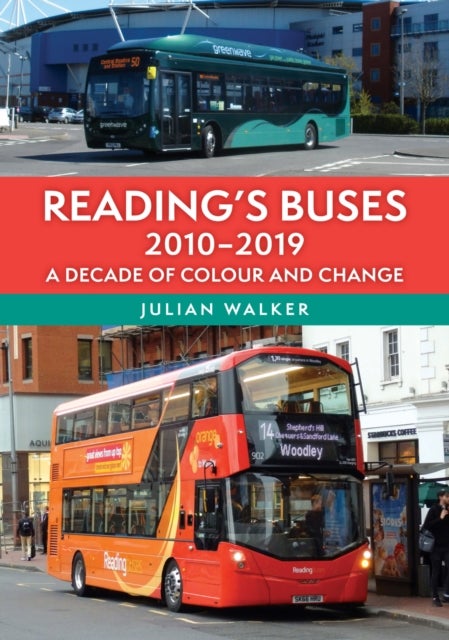 Reading's Buses 2010-2019 - A Decade of Colour and Change