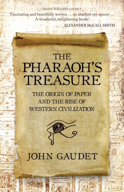 The Pharaoh's Treasure - The Origins of Paper and the Rise of Western Civilization