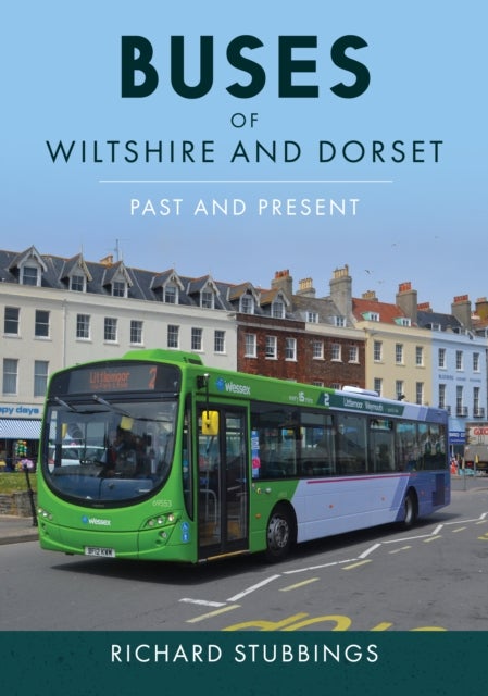 Buses of Wiltshire and Dorset - Past and Present