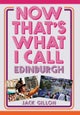 Now That's What I Call Edinburgh