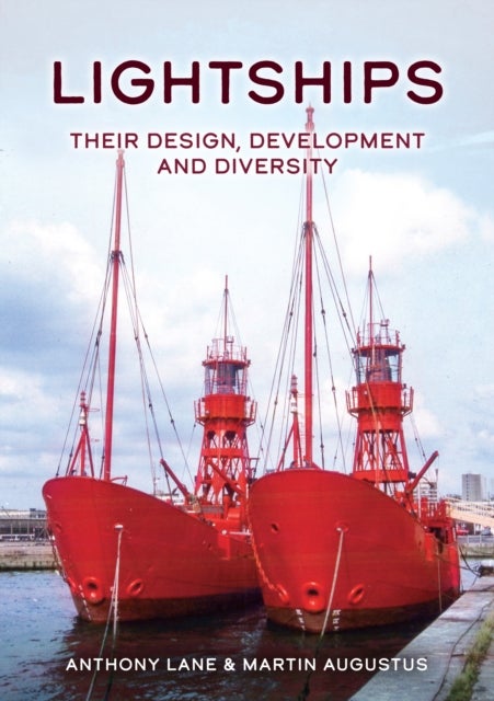 Lightships - Their Design, Development and Diversity