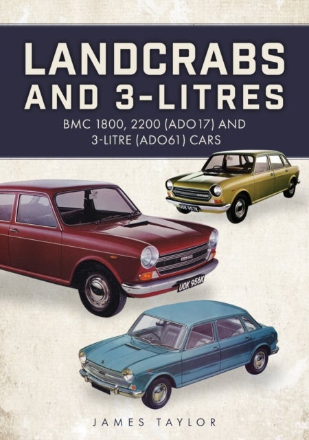 Landcrabs and 3-Litres - BMC 1800, 2200 (ADO17) and 3-litre (ADO61) cars