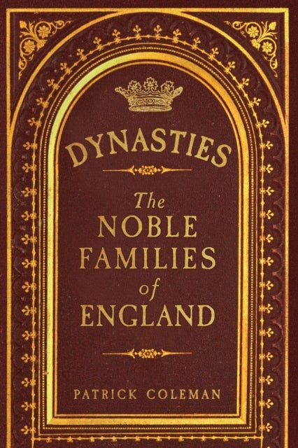 Dynasties - The Noble Families of England