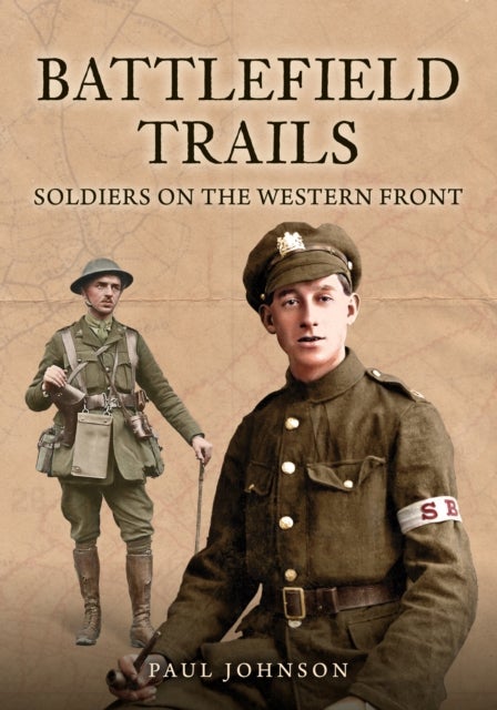 Battlefield Trails - Soldiers on the Western Front