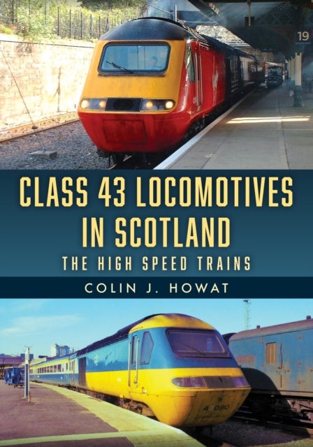 Class 43 Locomotives in Scotland - The High Speed Trains