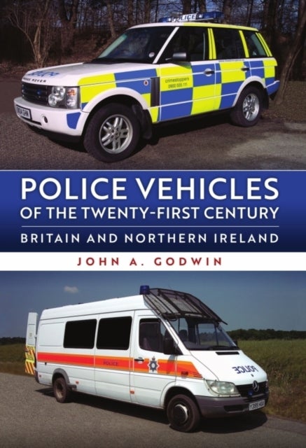 Police Vehicles of the Twenty-First Century - Britain and Northern Ireland