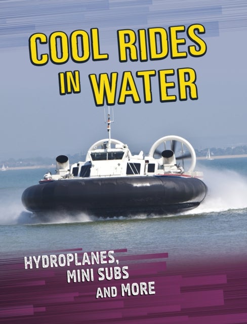 Cool Rides in Water - Hydroplanes, Mini Subs and More