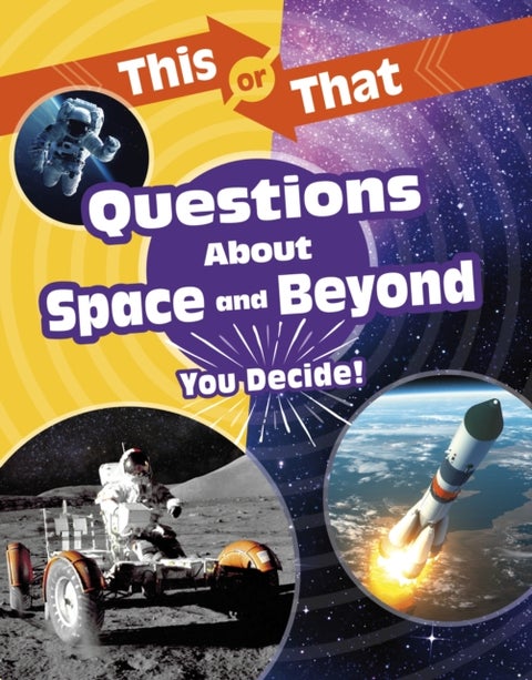 This or That Questions About Space and Beyond - You Decide!