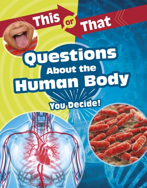 This or That Questions About the Human Body - You Decide!