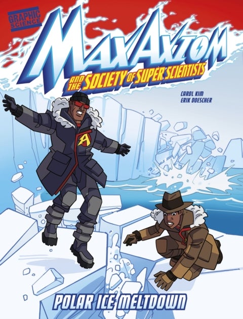 Polar Ice Meltdown - A Max Axiom Super Scientist Adventure