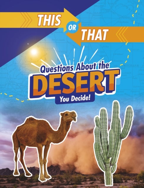 This or That Questions About the Desert - You Decide!