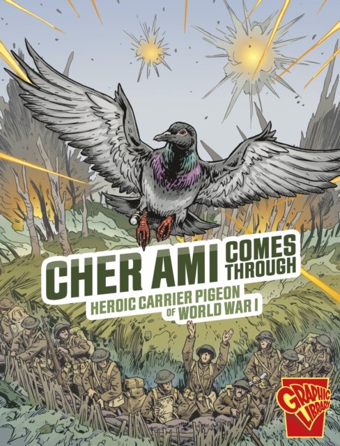 Cher Ami Comes Through - Heroic Carrier Pigeon of World War I