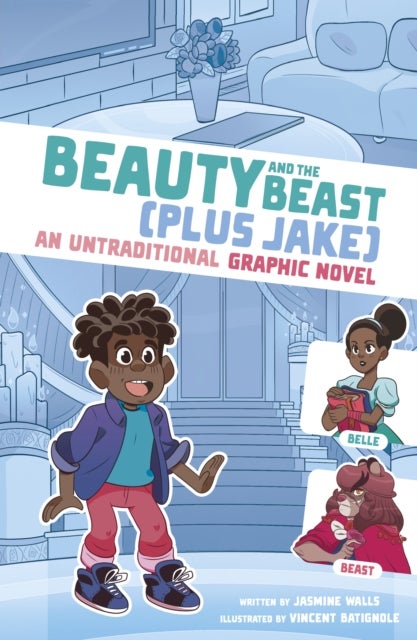 Beauty and the Beast (Plus Jake) - An Untraditional Graphic Novel