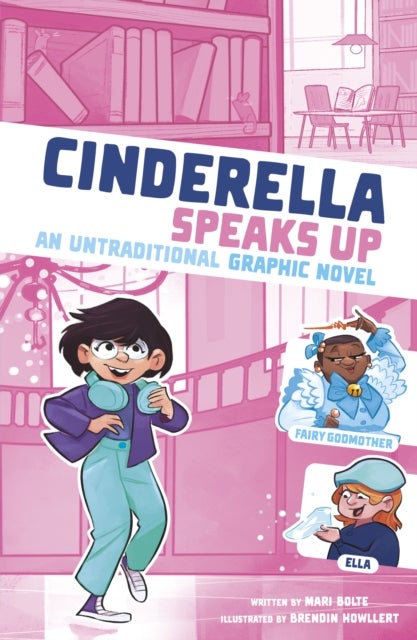 Cinderella Speaks Up - An Untraditional Graphic Novel