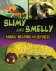 Slimy and Smelly Animal Weapons and Defences