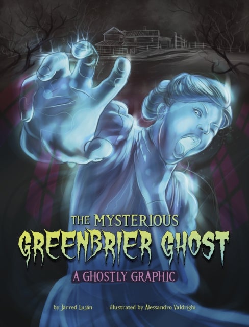 The Mysterious Greenbrier Ghost - A Ghostly Graphic