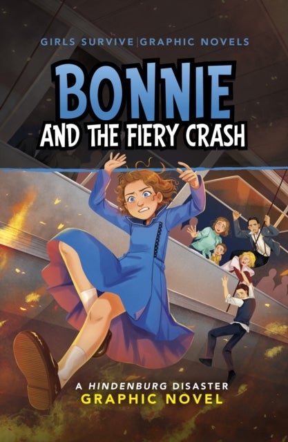 Bonnie and the Fiery Crash - A Hindenburg Disaster Graphic Novel