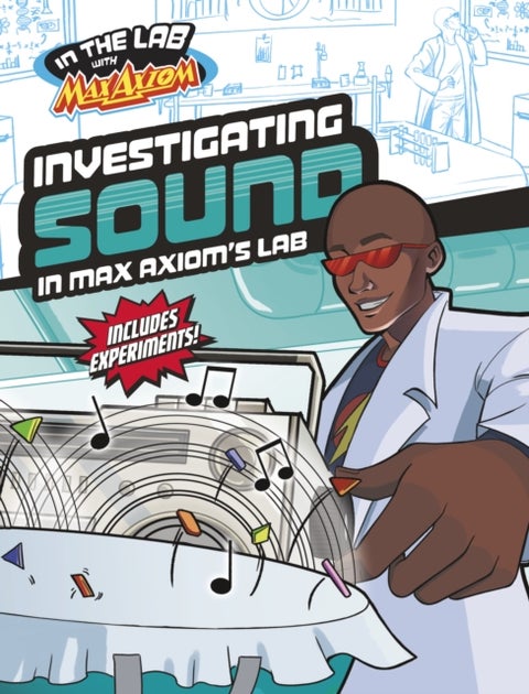 Investigating Sound in Max Axiom's Lab