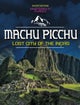 Machu Picchu, Lost City of the Incas