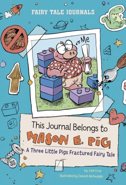 This Journal Belongs to Mason E. Pig - A Three Little Pigs Fractured Fairy Tale