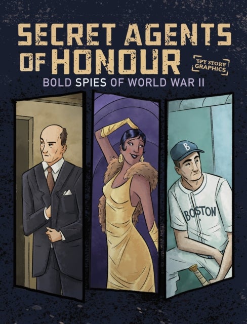 Secret Agents of Honour - Bold Spies of World War II