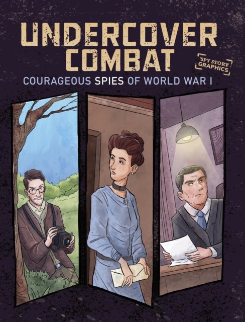 Undercover Combat - Courageous Spies of World War I