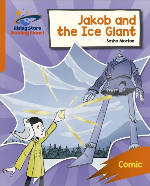 Reading Planet: Rocket Phonics ¿ Target Practice ¿ Jakob and the Ice Giant ¿ Orange