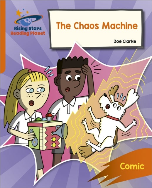 Reading Planet: Rocket Phonics ¿ Target Practice ¿ The Chaos Machine ¿ Orange