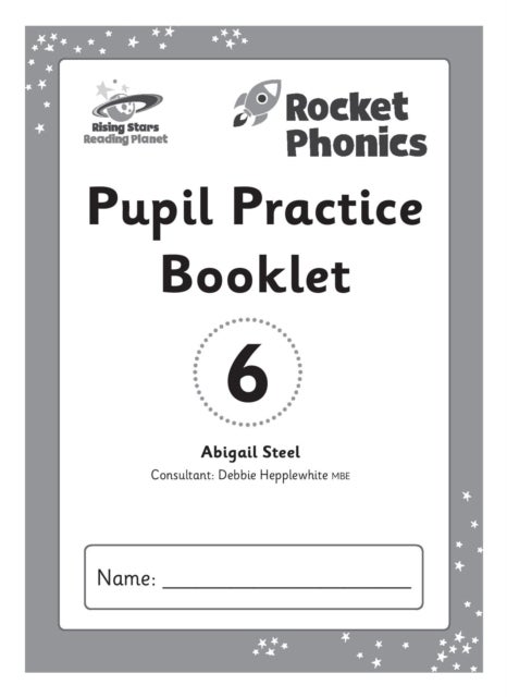 Reading Planet: Rocket Phonics ¿ Pupil Practice Booklet 6