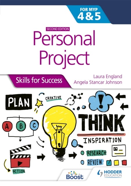 Personal Project for the IB MYP 4&5: Skills for Success Second edition - Skills for Success