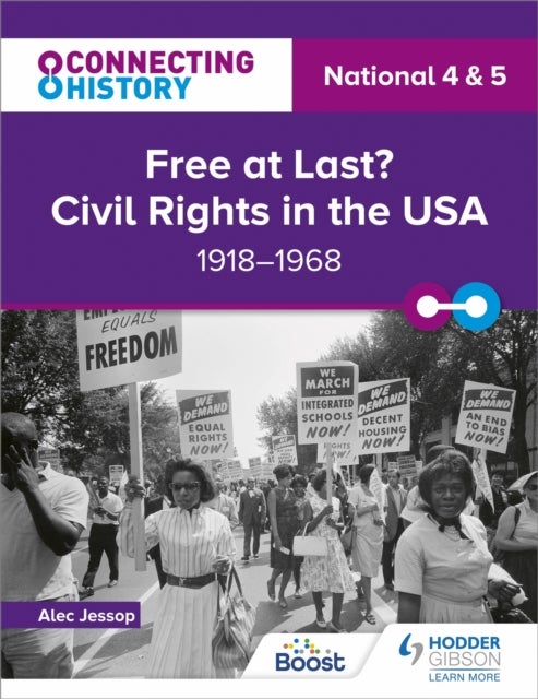 Connecting History: National 4 & 5 Free at last? Civil Rights in the USA, 1918¿1968