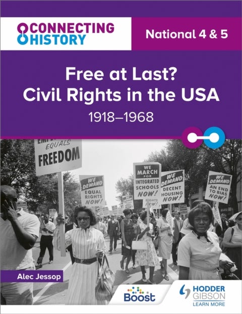 Connecting History: National 4 & 5 Free at last? Civil Rights in the USA, 1918¿1968