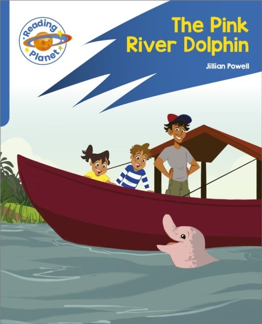 Reading Planet: Rocket Phonics ¿ Target Practice - The Pink River Dolphin - Blue