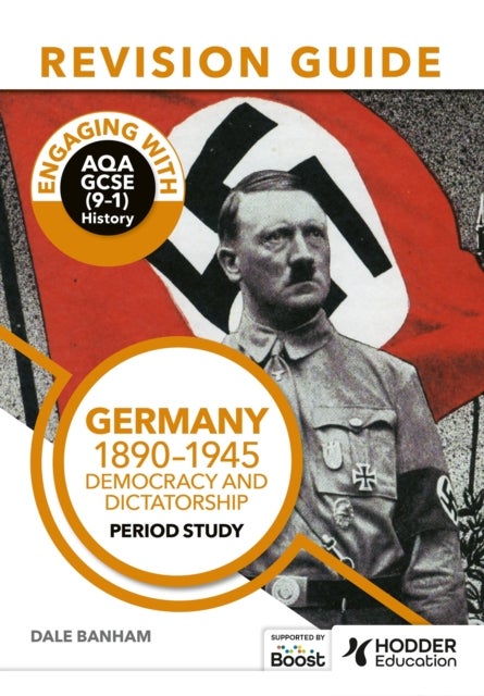 Engaging with AQA GCSE (9¿1) History Revision Guide: Germany, 1890¿1945: Democracy and dictatorship