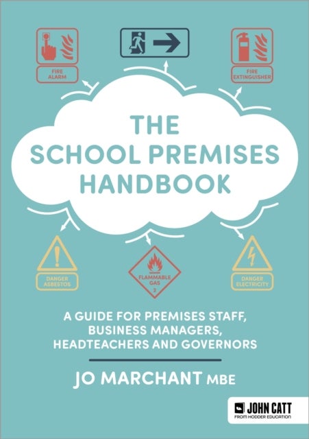 The School Premises Handbook: a guide for premises staff, business managers, headteachers and govern