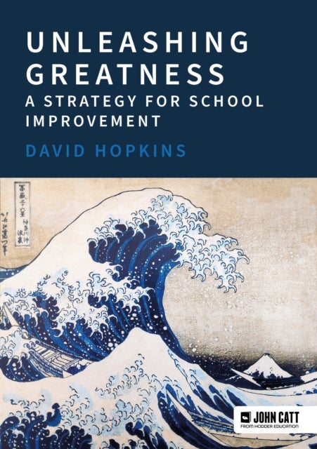 Unleashing Greatness ¿ a strategy for school improvement