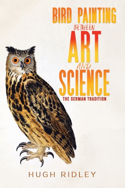 Bird Painting Between Art and Science - The German Tradition