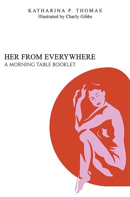 Her From Everywhere - A Morning Table Booklet