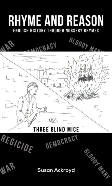 Rhyme and Reason - English History through Nursery Rhymes