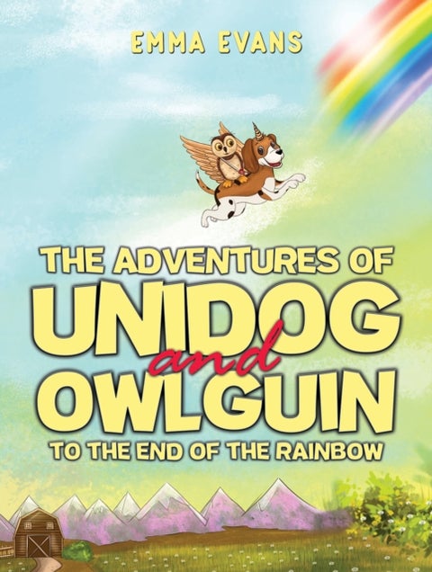 The Adventures of Unidog and Owlguin: To the End of the Rainbow