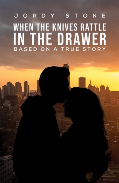 When the Knives Rattle in the Drawer - Based on a True Story