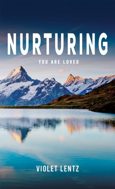 Nurturing - You Are Loved