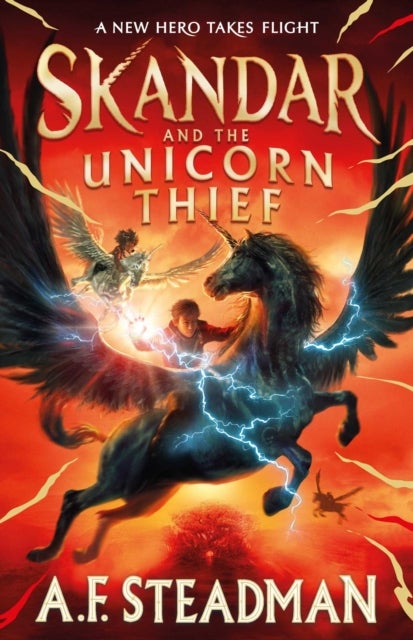 Skandar and the Unicorn Thief - The international, award-winning hit, and the biggest fantasy adventure series since Harry Potter