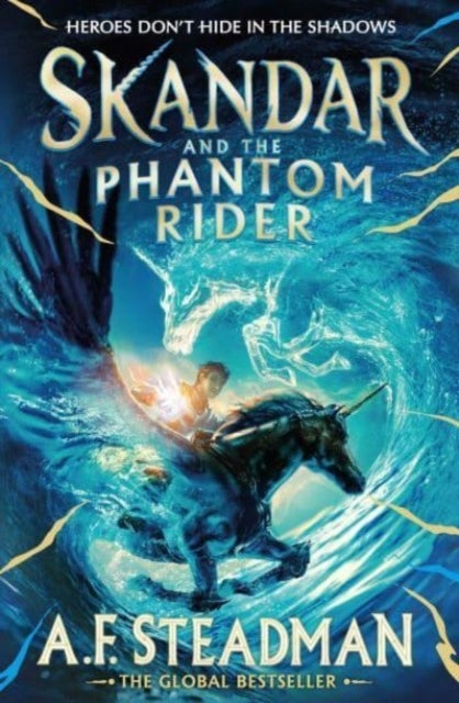 Skandar and the Phantom Rider - the spectacular sequel to Skandar and the Unicorn Thief, the biggest fantasy adventure since Harry Potter