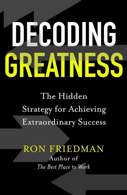Decoding Greatness - The Hidden Strategy for Achieving Extraordinary Success