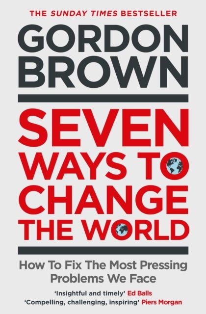 Seven Ways to Change the World - How To Fix The Most Pressing Problems We Face