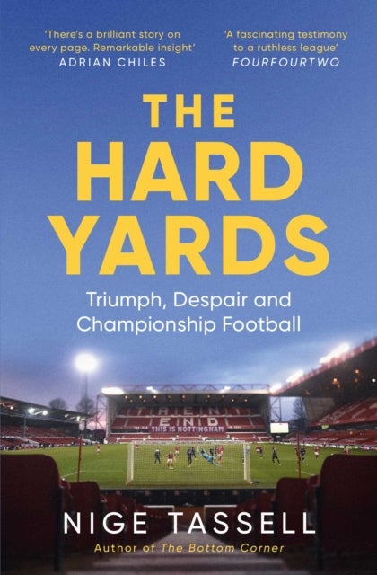 The Hard Yards - Triumph, Despair and Championship Football