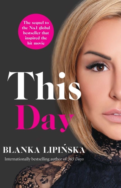 This Day - Don't miss the unforgettable dark romance sequel to the multi-million copy bestseller 365 days